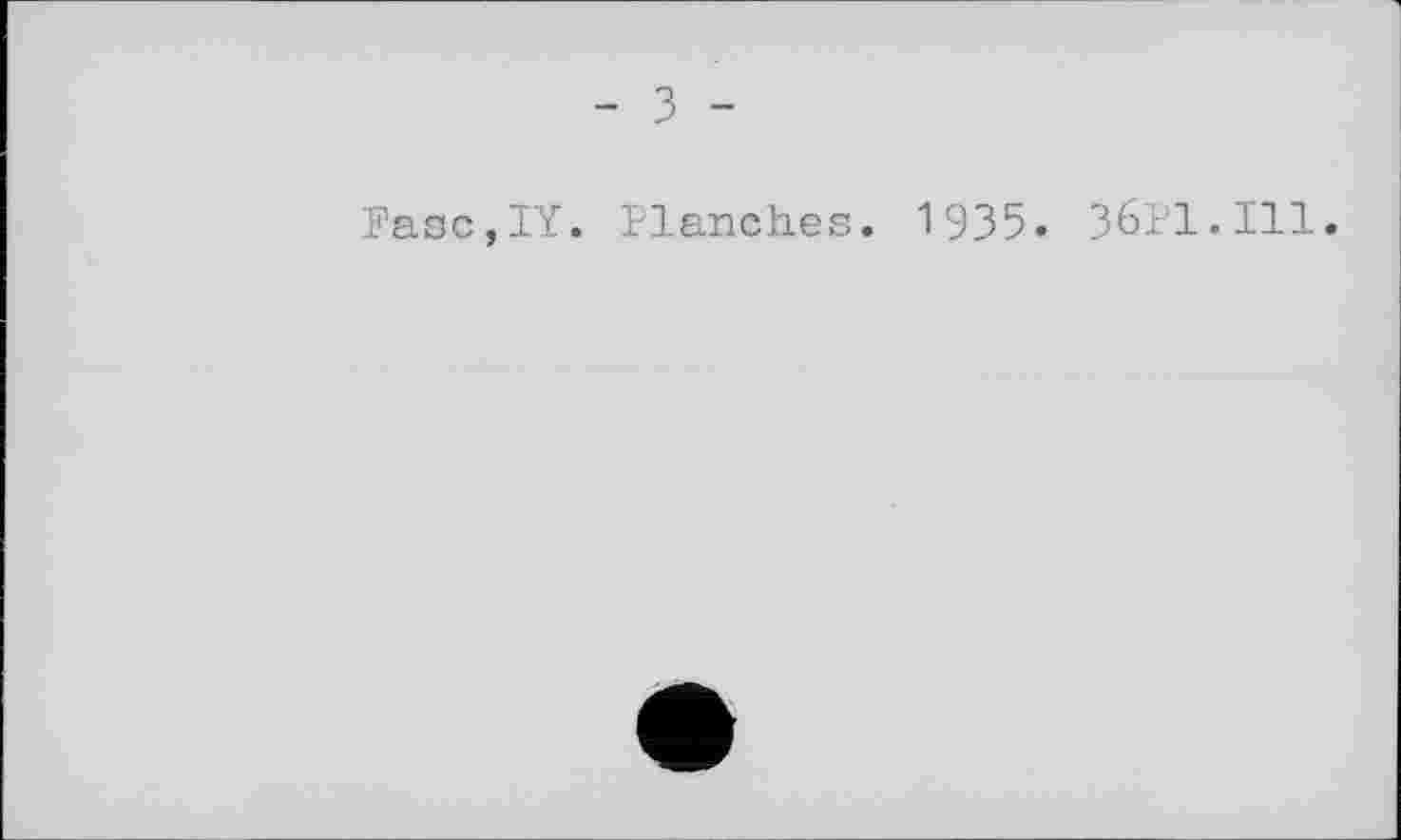 ﻿FasCjIY. Planches. 1935. 361’1.111.